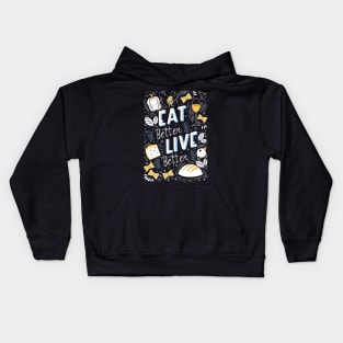 Eat better live better Kids Hoodie